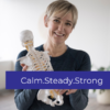 Calm Steady Strong